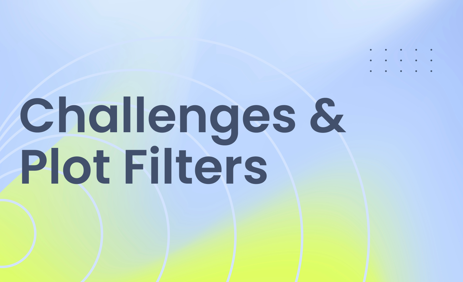 Challenges & Plot Filters