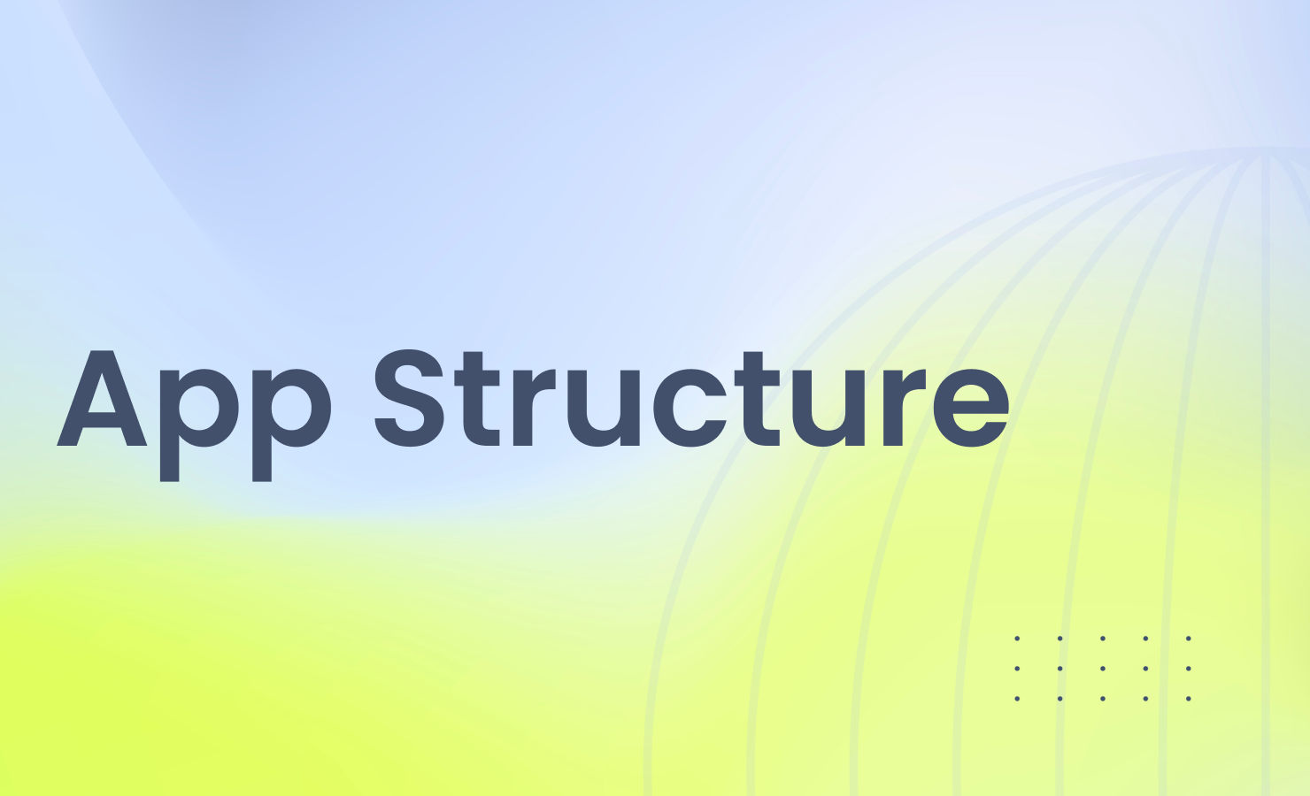 Application Structure